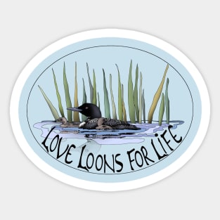 Love Loons For Life!! Sticker